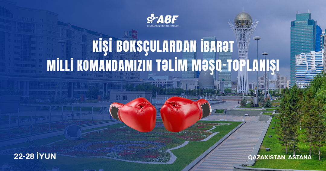 Azərbaycan boksçuları Astanada toplanış keçəcəklər