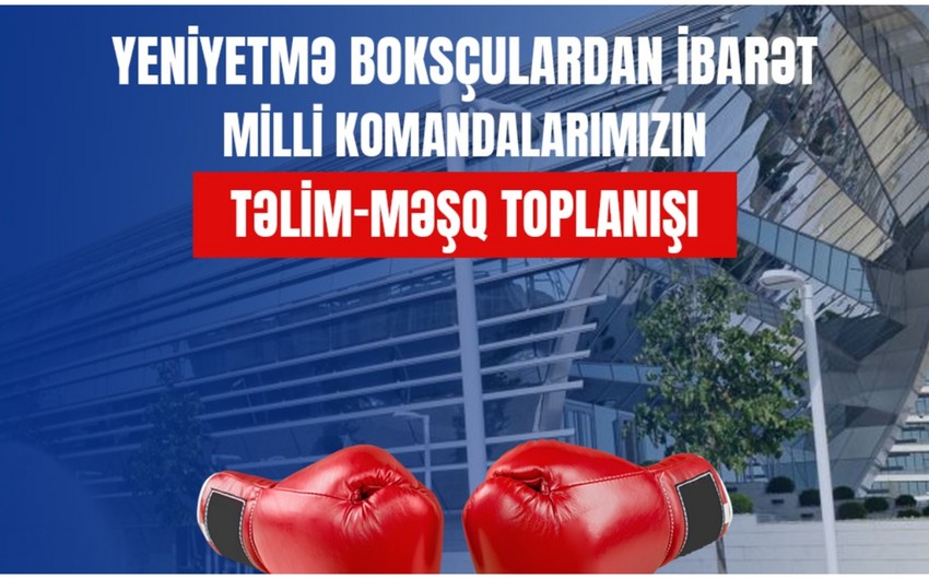 Boks millilərimiz təlim-məşq toplanışına başlayıb