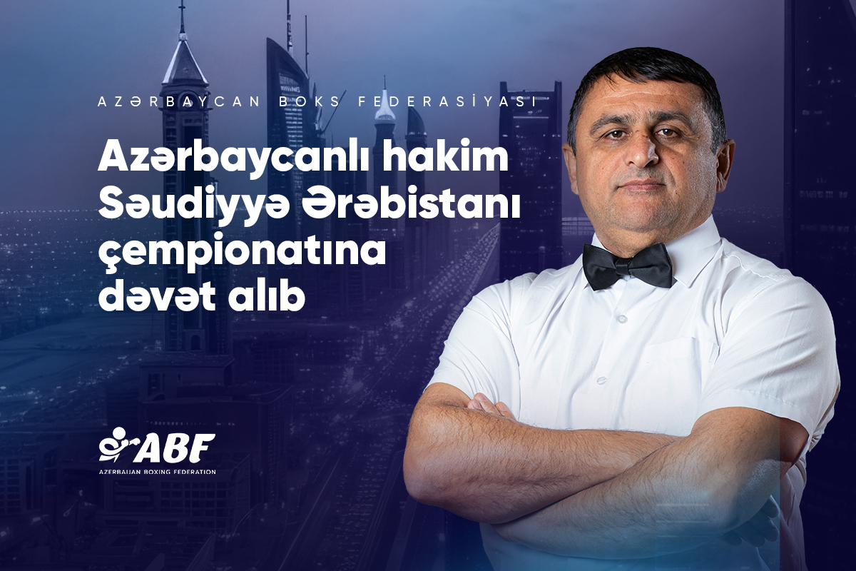 Azərbaycanlı hakim Səudiyyə Ərəbistanı çempionatına dəvət alıb