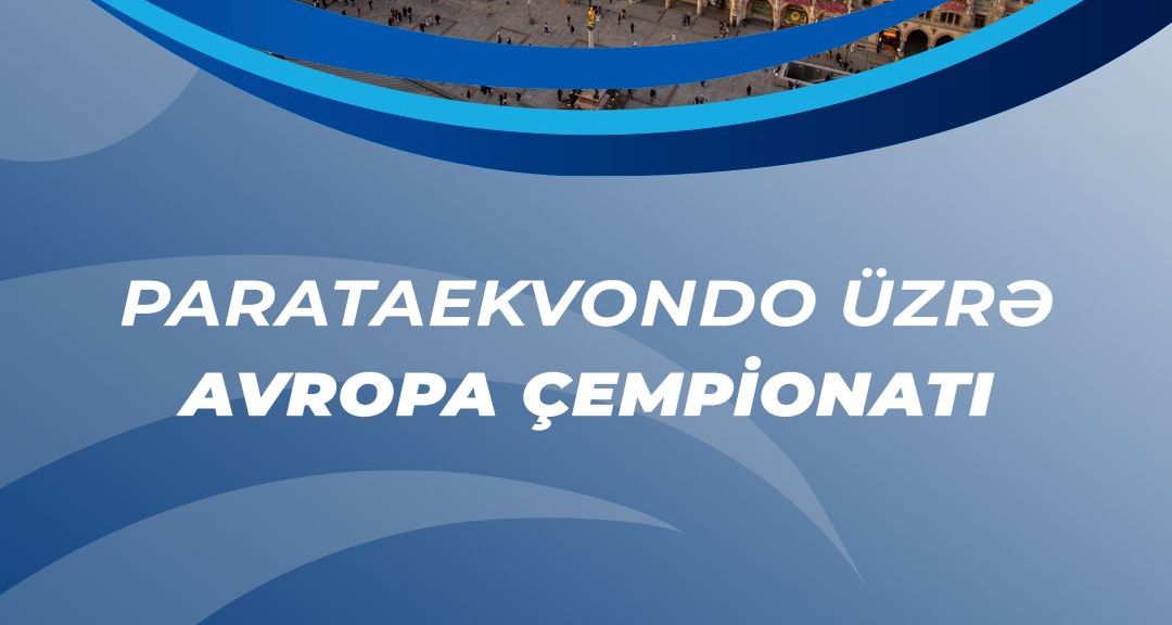 Avropa çempionatına 6 parataekvondoçu ilə