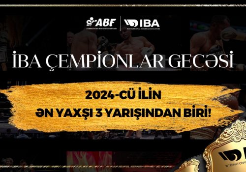 Bakıda keçirilən IBA Çempionlar Gecəsi təşkilatçılığına görə “üçlüy”ə düşüb