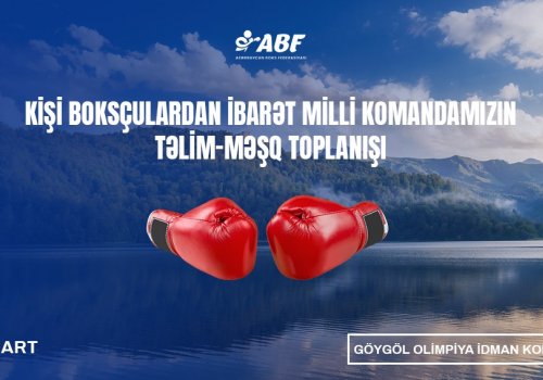 Azərbaycan yığması Göygöldə toplanış keçir