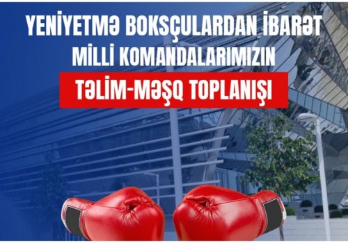 Boks millilərimiz təlim-məşq toplanışına başlayıb