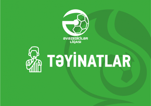 Əvəzedicilərin yarışında 4-cü turun təyinatları açıqlandı