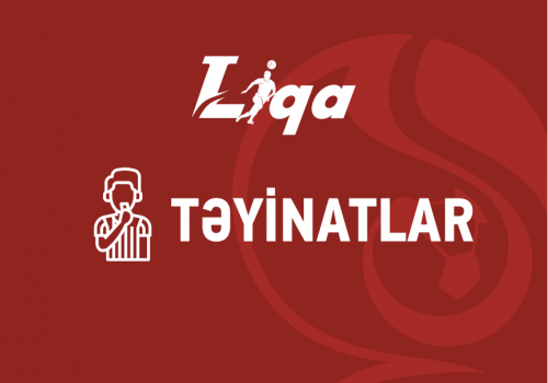 1-ci Liqada 24-cü turun təyinatları açıqlandı