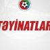Bir oyuna təyinatlar açıqlandı